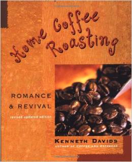 Home Coffee Roasting by Kenneth Davids